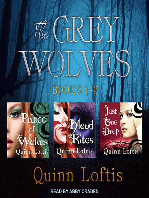 Title details for The Grey Wolves Series Books 1, 2 & 3 by Quinn Loftis - Available